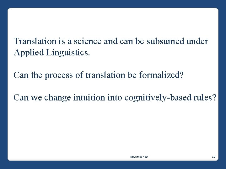 Translation is a science and can be subsumed under Applied Linguistics. Can the process