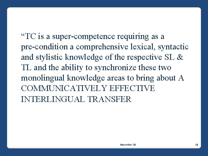 “TC is a super-competence requiring as a pre-condition a comprehensive lexical, syntactic and stylistic