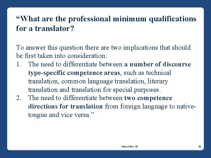 “What are the professional minimum qualifications for a translator? To answer this question there