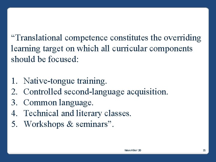 “Translational competence constitutes the overriding learning target on which all curricular components should be