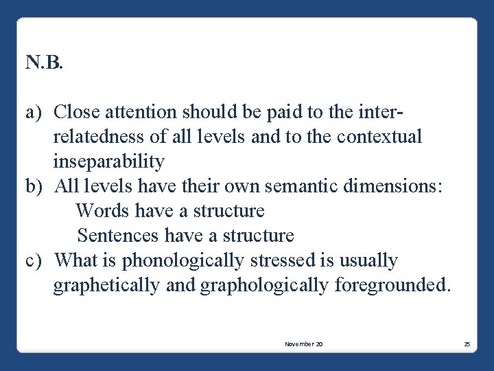 N. B. a) Close attention should be paid to the interrelatedness of all levels