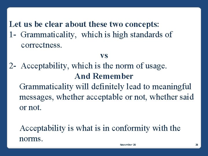 Let us be clear about these two concepts: 1 - Grammaticality, which is high