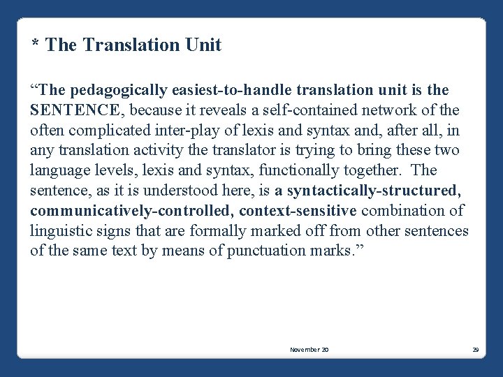 * The Translation Unit “The pedagogically easiest-to-handle translation unit is the SENTENCE, because it