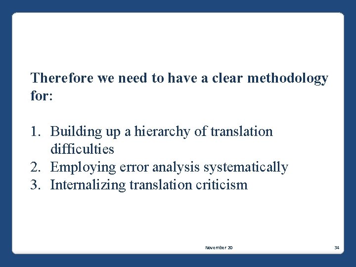 Therefore we need to have a clear methodology for: 1. Building up a hierarchy