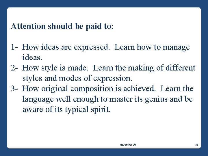 Attention should be paid to: 1 - How ideas are expressed. Learn how to