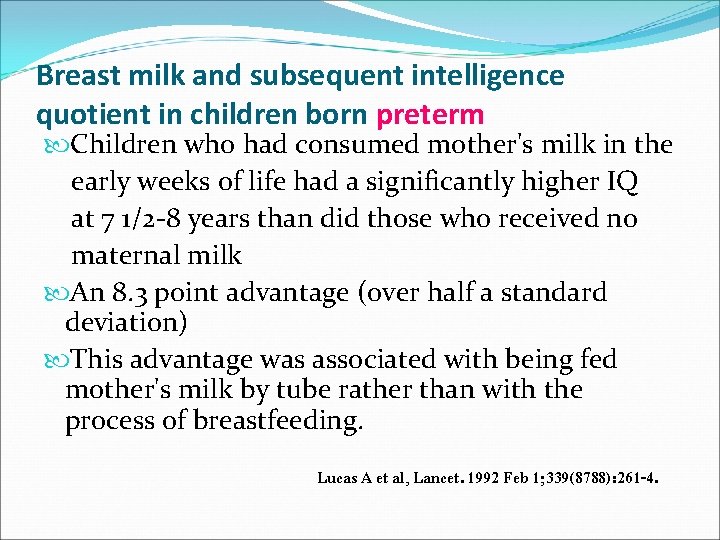 Breast milk and subsequent intelligence quotient in children born preterm Children who had consumed