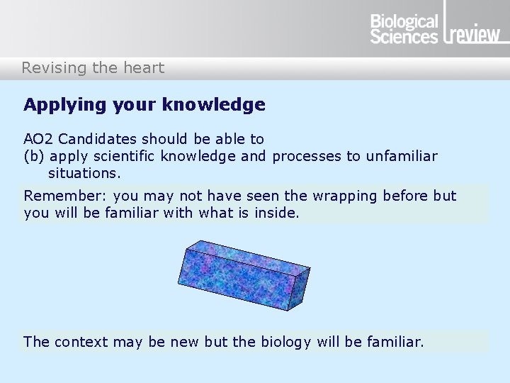 Revising the heart Applying your knowledge AO 2 Candidates should be able to (b)