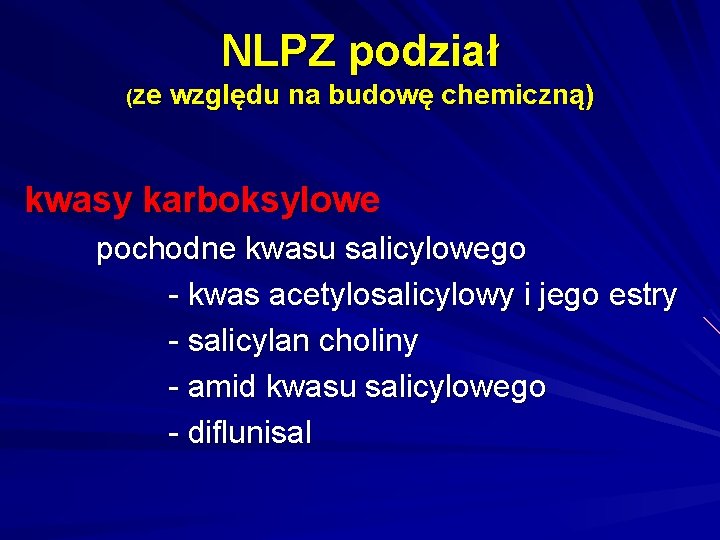 NLPZ podział (ze względu na budowę chemiczną) kwasy karboksylowe pochodne kwasu salicylowego - kwas