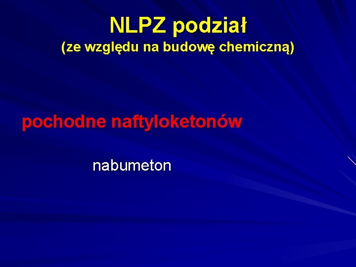 NLPZ podział (ze względu na budowę chemiczną) pochodne naftyloketonów nabumeton 