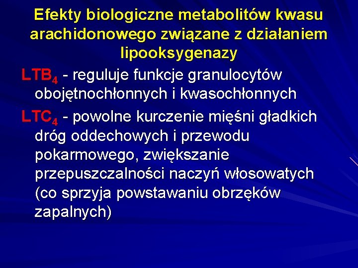 Efekty biologiczne metabolitów kwasu arachidonowego związane z działaniem lipooksygenazy LTB 4 - reguluje funkcje