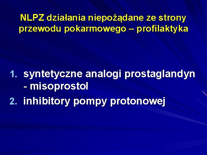 NLPZ działania niepożądane ze strony przewodu pokarmowego – profilaktyka 1. syntetyczne analogi prostaglandyn -