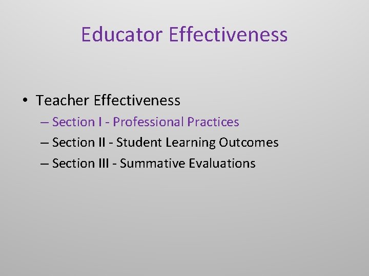 Educator Effectiveness • Teacher Effectiveness – Section I - Professional Practices – Section II