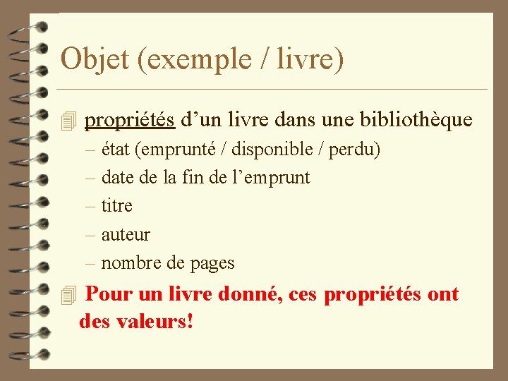 Objet (exemple / livre) 4 propriétés d’un livre dans une bibliothèque – état (emprunté