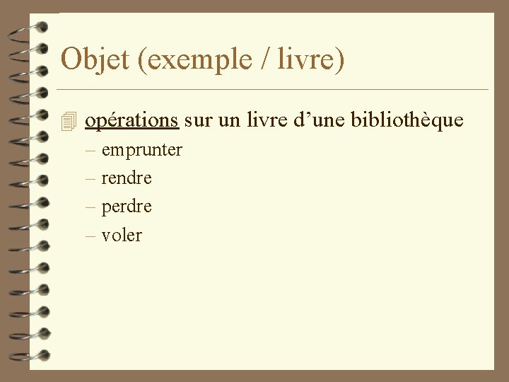 Objet (exemple / livre) 4 opérations sur un livre d’une bibliothèque – emprunter –