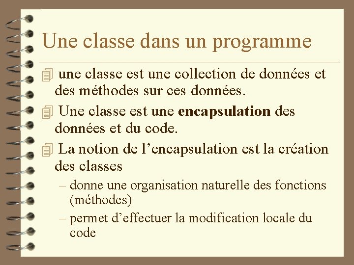 Une classe dans un programme 4 une classe est une collection de données et