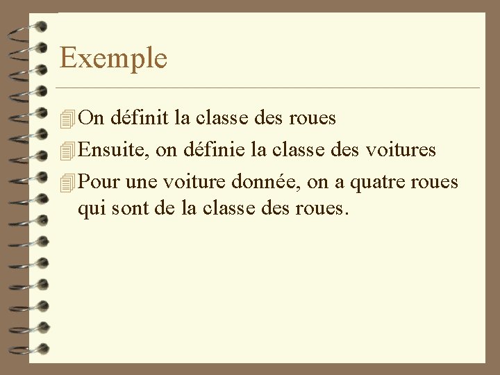 Exemple 4 On définit la classe des roues 4 Ensuite, on définie la classe