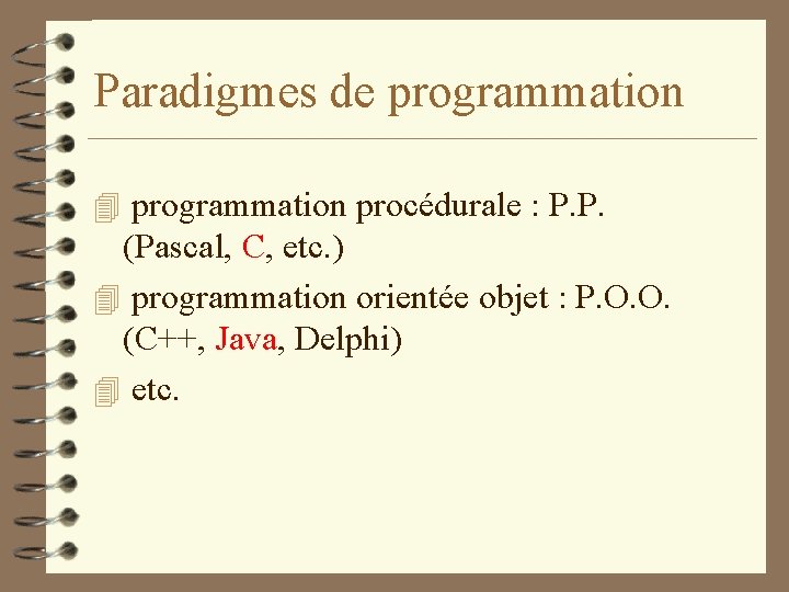 Paradigmes de programmation 4 programmation procédurale : P. P. (Pascal, C, etc. ) 4