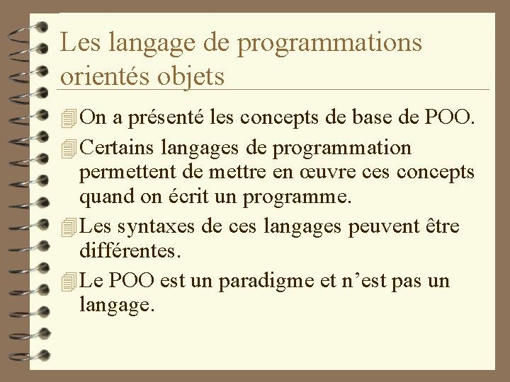 Les langage de programmations orientés objets 4 On a présenté les concepts de base