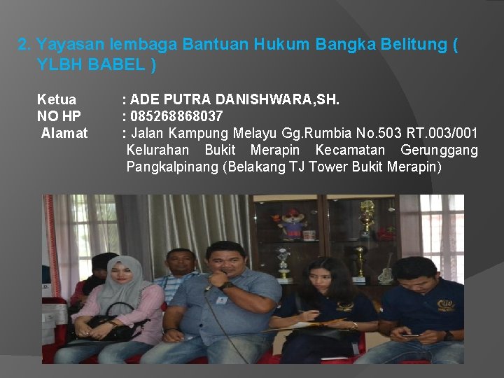 2. Yayasan lembaga Bantuan Hukum Bangka Belitung ( YLBH BABEL ) Ketua NO HP