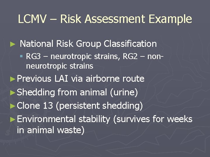 LCMV – Risk Assessment Example ► National Risk Group Classification § RG 3 –