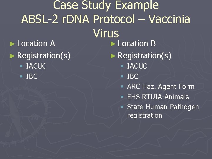 Case Study Example ABSL-2 r. DNA Protocol – Vaccinia Virus ► Location A ►