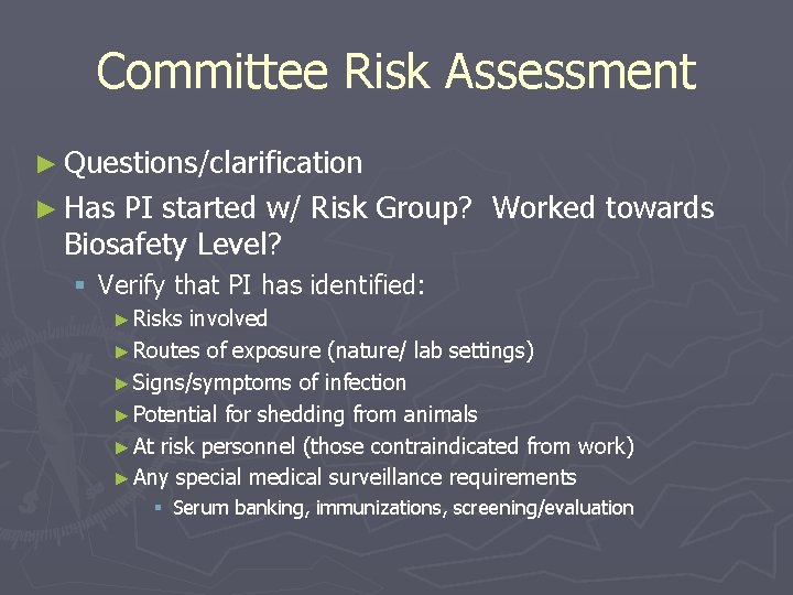 Committee Risk Assessment ► Questions/clarification ► Has PI started w/ Risk Group? Worked towards