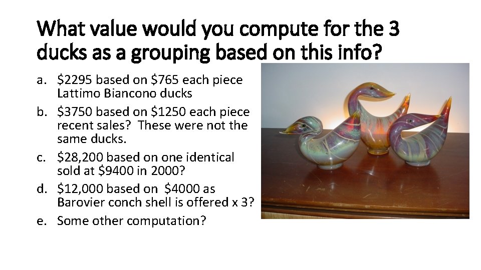 What value would you compute for the 3 ducks as a grouping based on