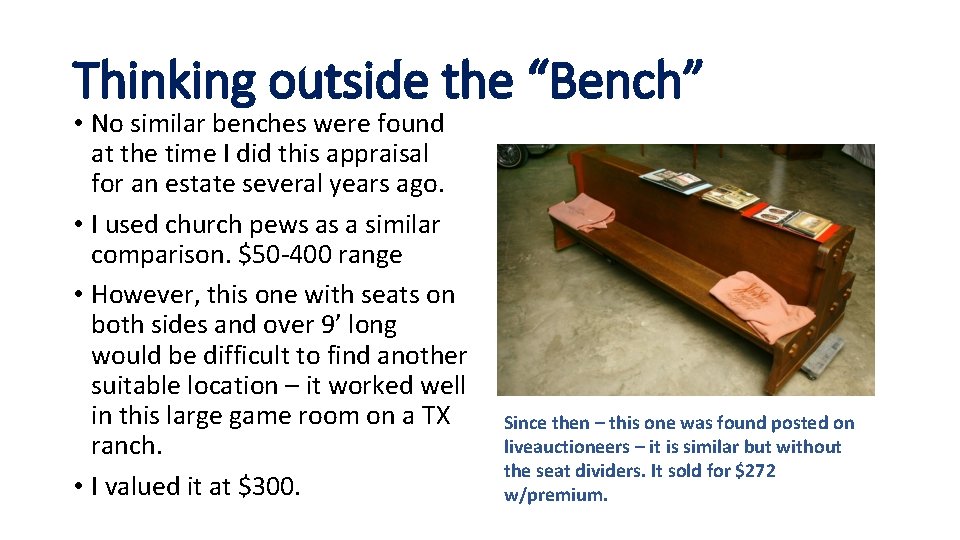 Thinking outside the “Bench” • No similar benches were found at the time I