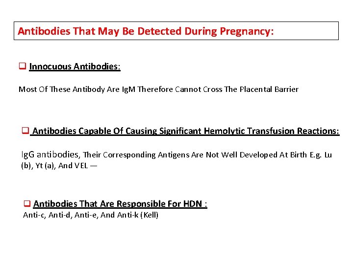 Antibodies That May Be Detected During Pregnancy: q Innocuous Antibodies: Most Of These Antibody