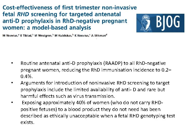  • • • Routine antenatal anti-D prophylaxis (RAADP) to all Rh. D-negative pregnant