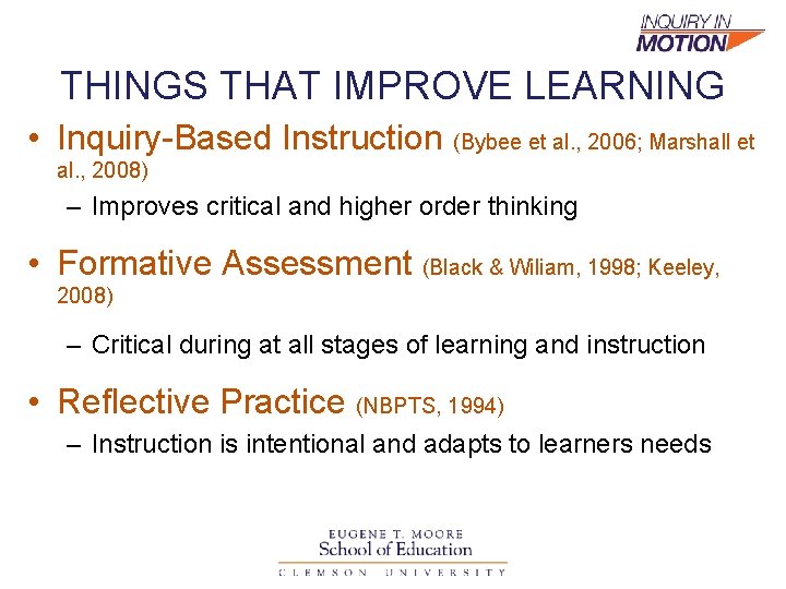 THINGS THAT IMPROVE LEARNING • Inquiry-Based Instruction (Bybee et al. , 2006; Marshall et