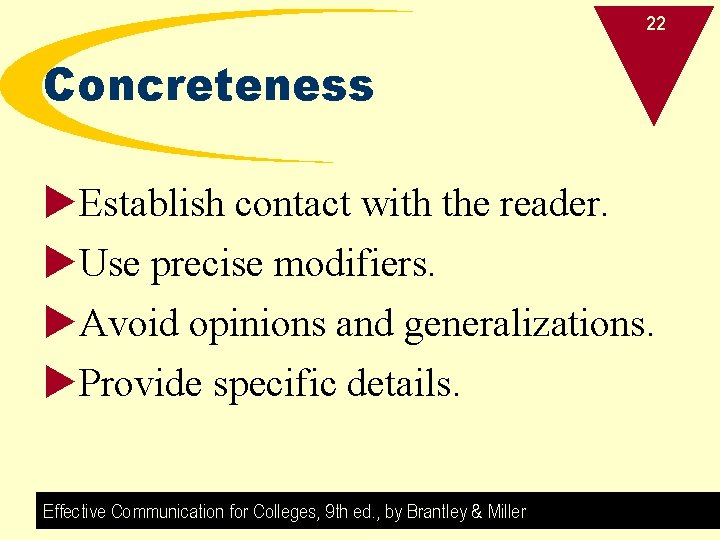 22 Concreteness u. Establish contact with the reader. u. Use precise modifiers. u. Avoid