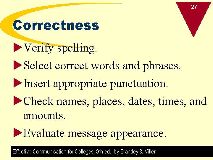 27 Correctness u. Verify spelling. u. Select correct words and phrases. u. Insert appropriate