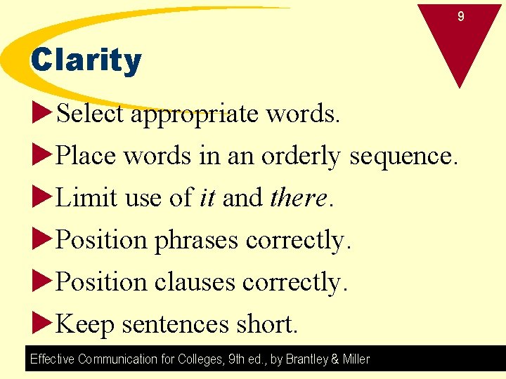 9 Clarity u. Select appropriate words. u. Place words in an orderly sequence. u.