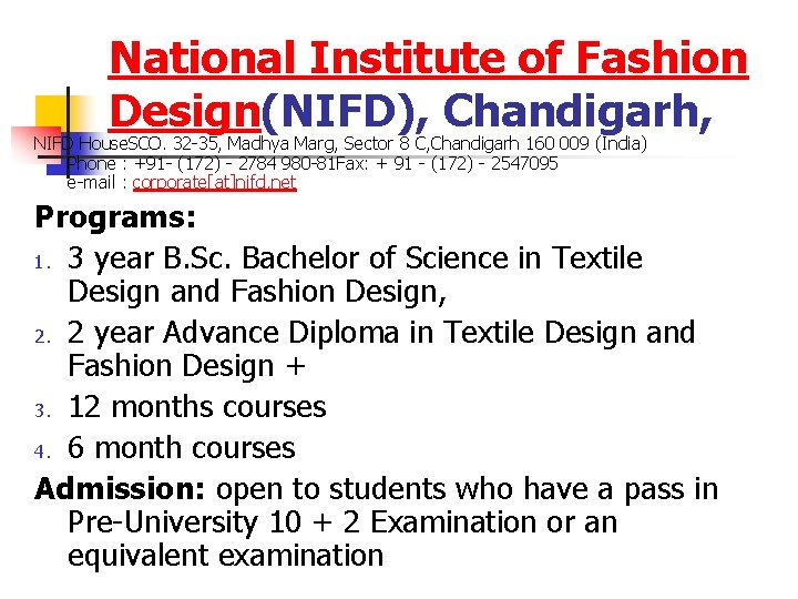 National Institute of Fashion Design(NIFD), Chandigarh, NIFD House. SCO. 32 -35, Madhya Marg,
