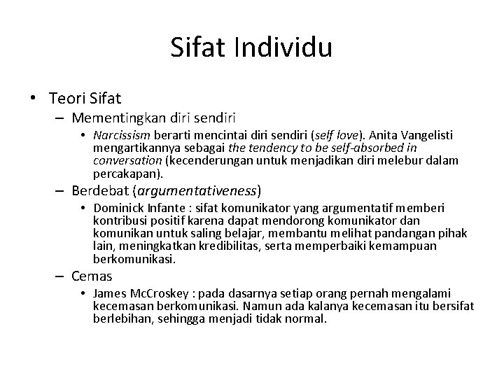 Sifat Individu • Teori Sifat – Mementingkan diri sendiri • Narcissism berarti mencintai diri