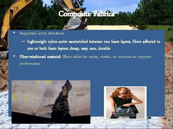 Composite Fabrics • Supported scrim structures – Lightweight nylon scrim sandwiched between two foam