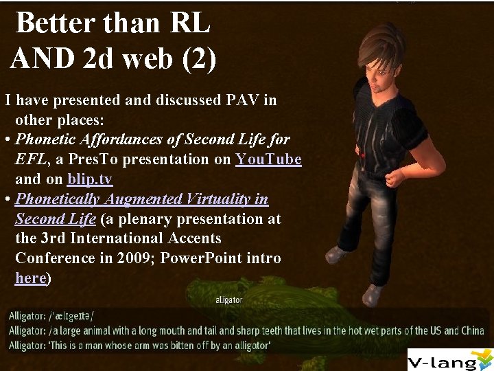 Better than RL AND 2 d web (2) I have presented and discussed PAV