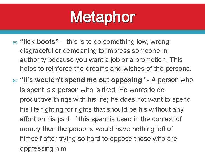 Metaphor “lick boots” - this is to do something low, wrong, disgraceful or demeaning