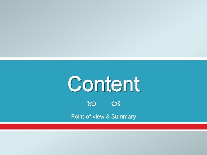 Content Point-of-view & Summary 