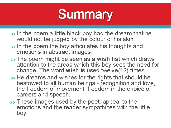 Summary In the poem a little black boy had the dream that he would