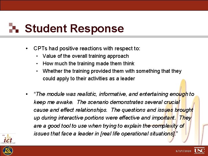 Student Response • CPTs had positive reactions with respect to: • Value of the