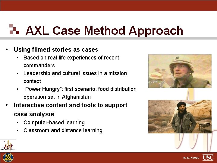 AXL Case Method Approach • Using filmed stories as cases • Based on real-life