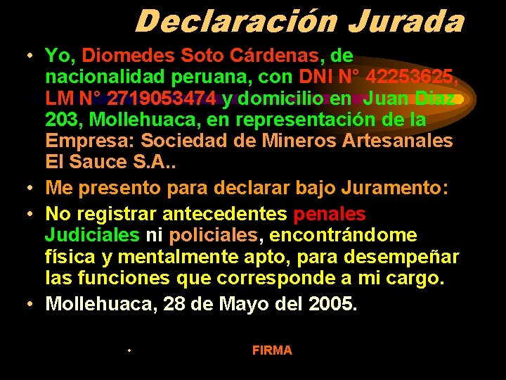 Declaración Jurada • Yo, Diomedes Soto Cárdenas, de nacionalidad peruana, con DNI N° 42253625,