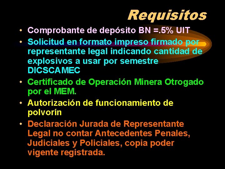Requisitos • Comprobante de depósito BN =. 5% UIT • Solicitud en formato impreso