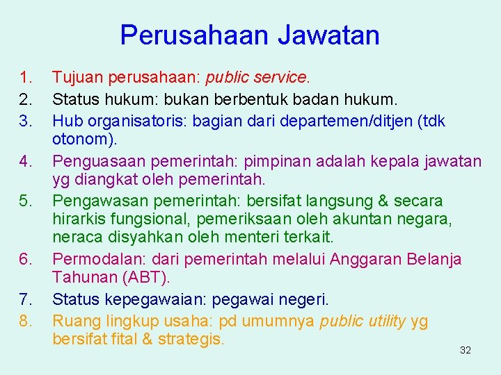 Perusahaan Jawatan 1. 2. 3. 4. 5. 6. 7. 8. Tujuan perusahaan: public service.