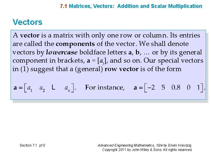 7. 1 Matrices, Vectors: Addition and Scalar Multiplication Vectors A vector is a matrix