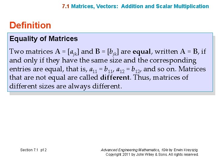 7. 1 Matrices, Vectors: Addition and Scalar Multiplication Definition Equality of Matrices Two matrices