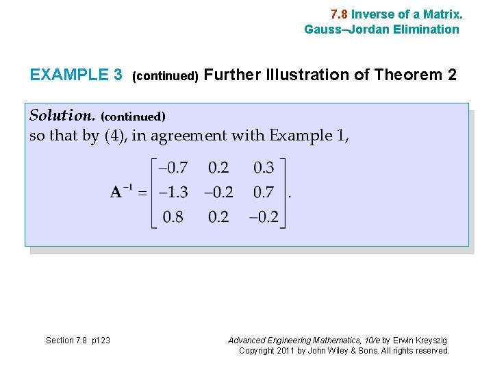 7. 8 Inverse of a Matrix. Gauss–Jordan Elimination EXAMPLE 3 (continued) Further Illustration of