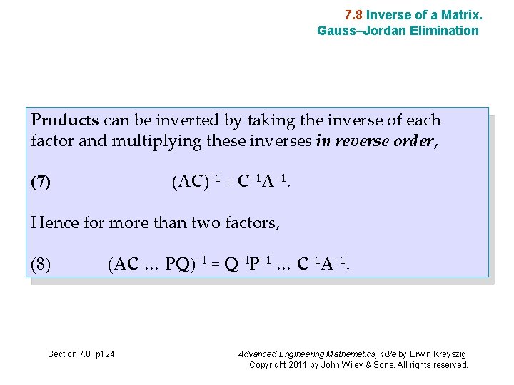 7. 8 Inverse of a Matrix. Gauss–Jordan Elimination Products can be inverted by taking